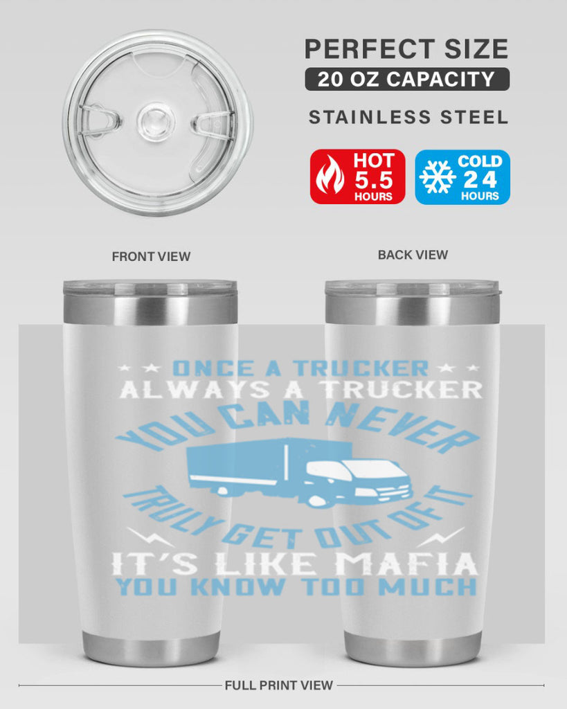 once a trucker always a trucker you z Style 25#- truck driver- tumbler