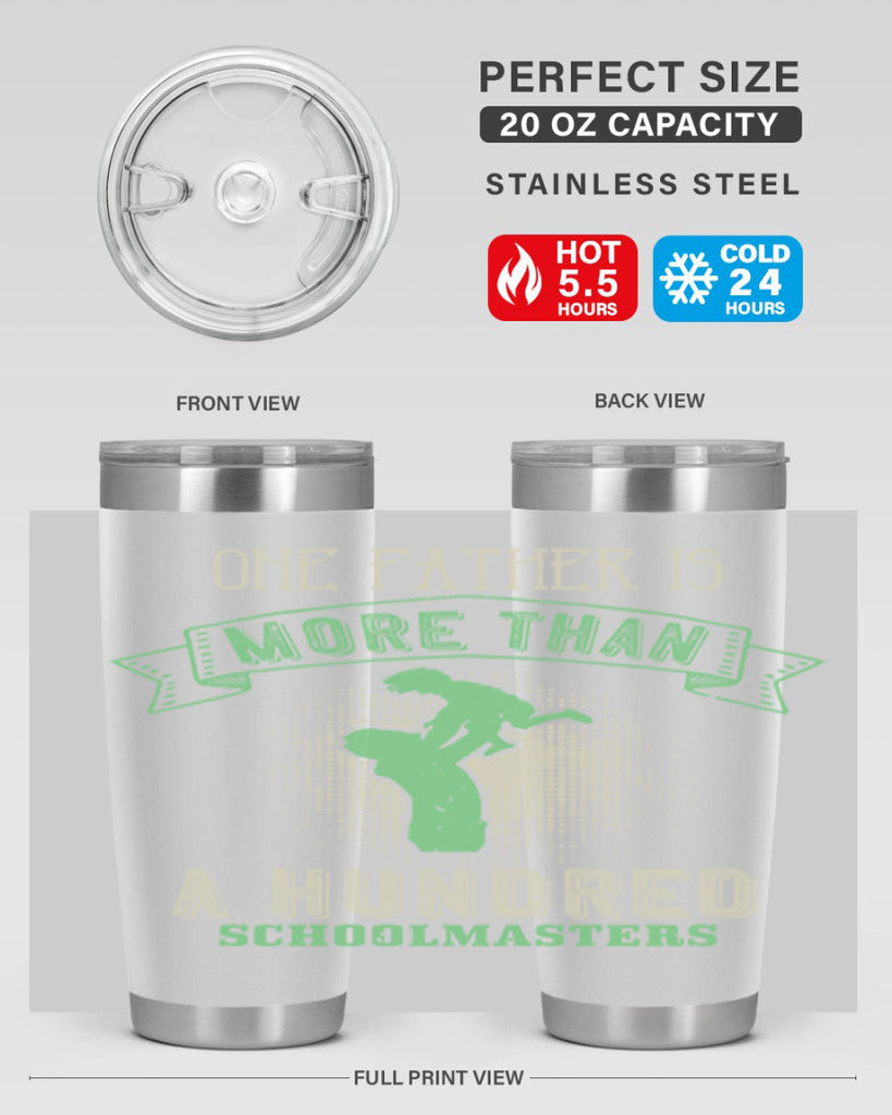 one father is more than a hundred schoolmasters 193#- fathers day- Tumbler