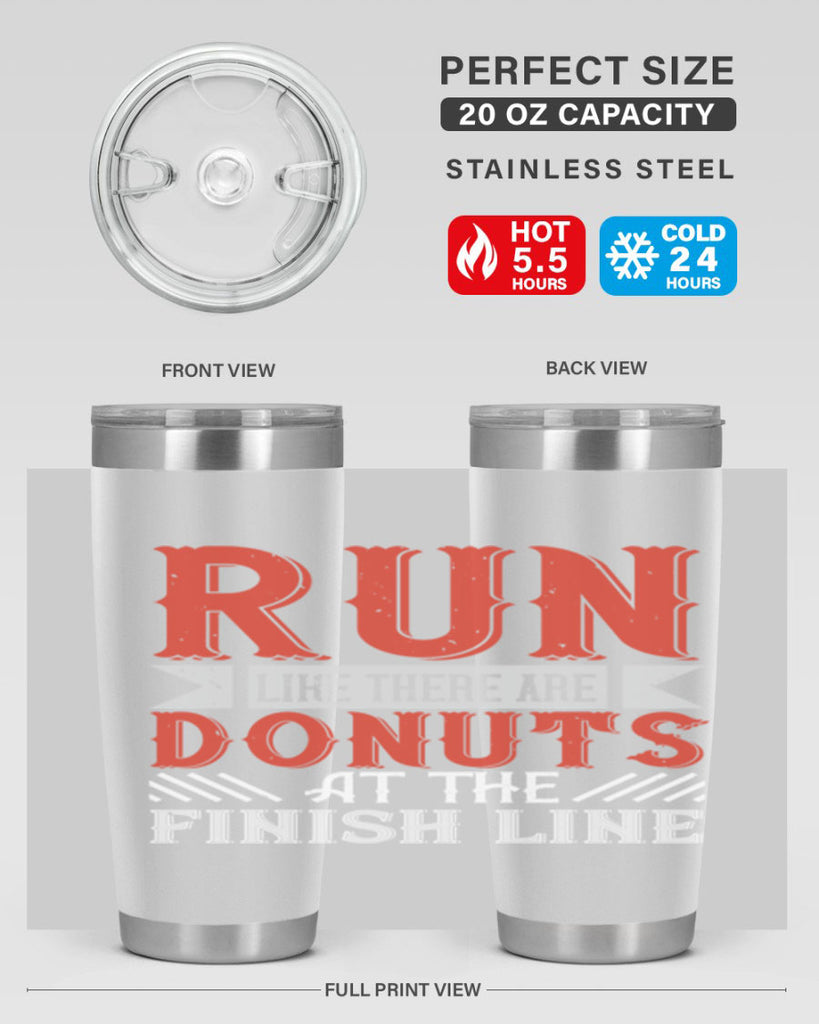 run like there are donuts at the finish line 26#- running- Tumbler