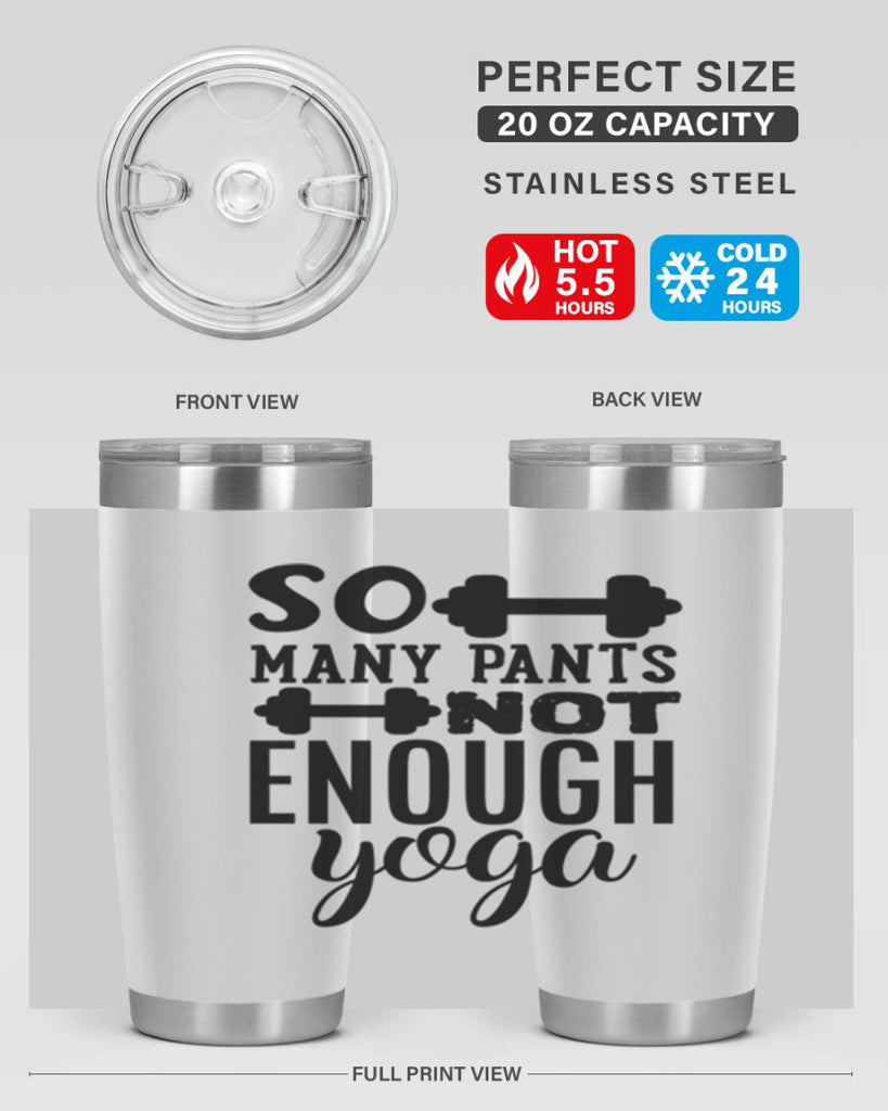 so many pants not enough yoga 20#- gym- Tumbler
