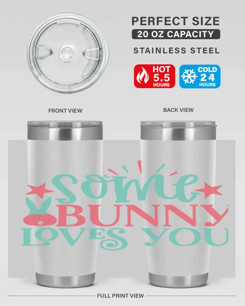 some bunny loves you 102#- easter- Tumbler