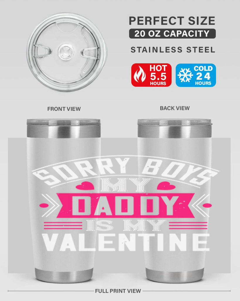 sorry boys my daddy is my valentine 10#- valentines day- Tumbler