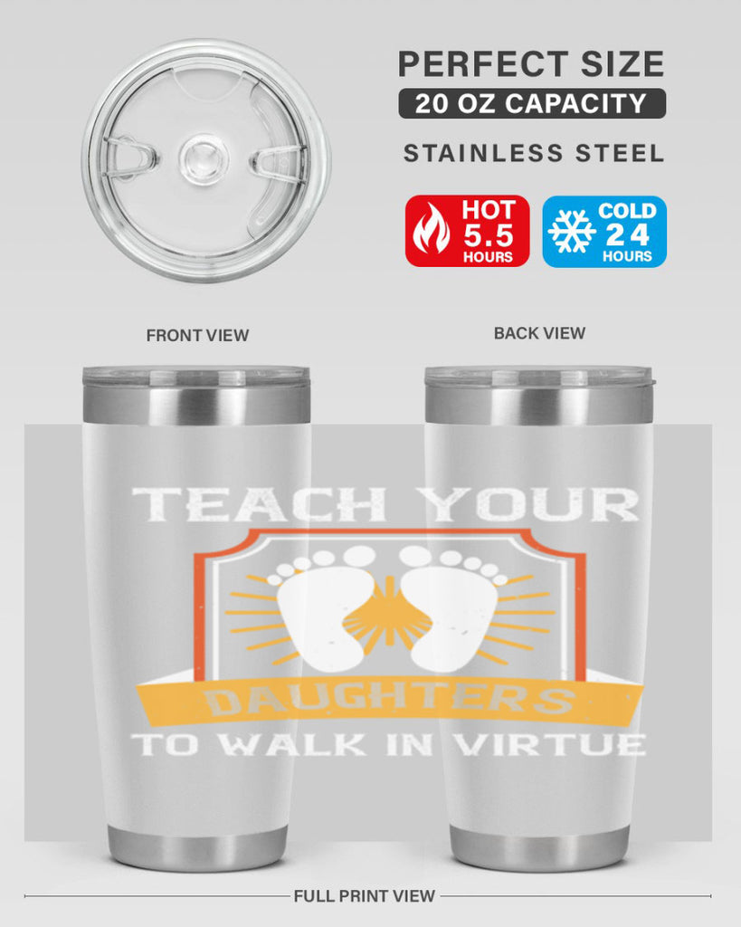 teach your daughters to walk in virtue 25#- walking- Tumbler
