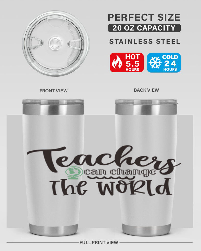 teachers can change the world Style 135#- teacher- tumbler