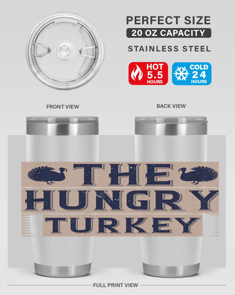 the hungry turkey 3#- thanksgiving- Tumbler