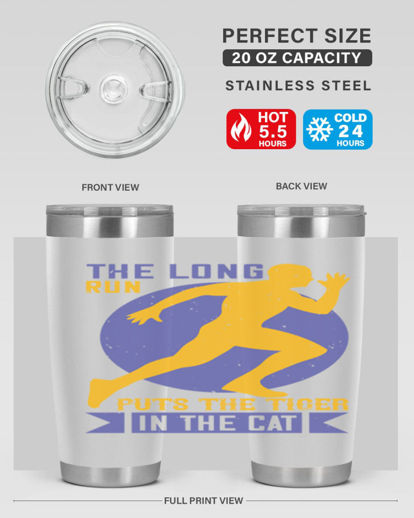 the long run puts the tiger in the cat 15#- running- Tumbler