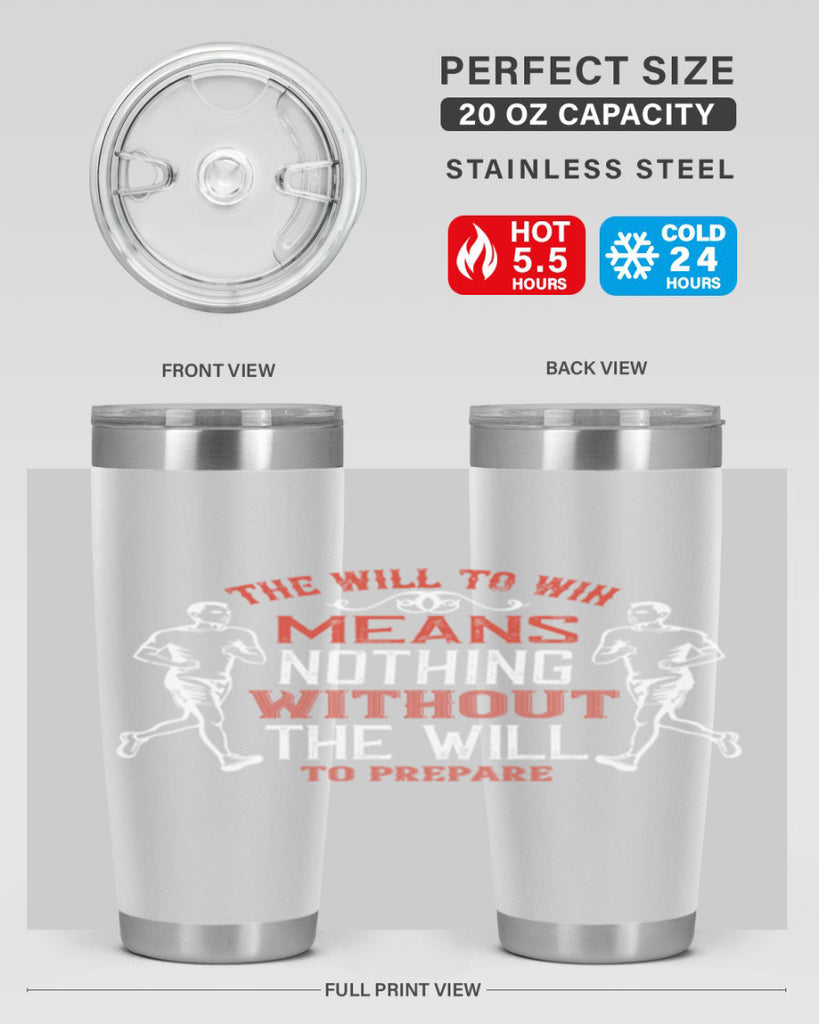 the will to win means nothing without the will to prepare 10#- running- Tumbler