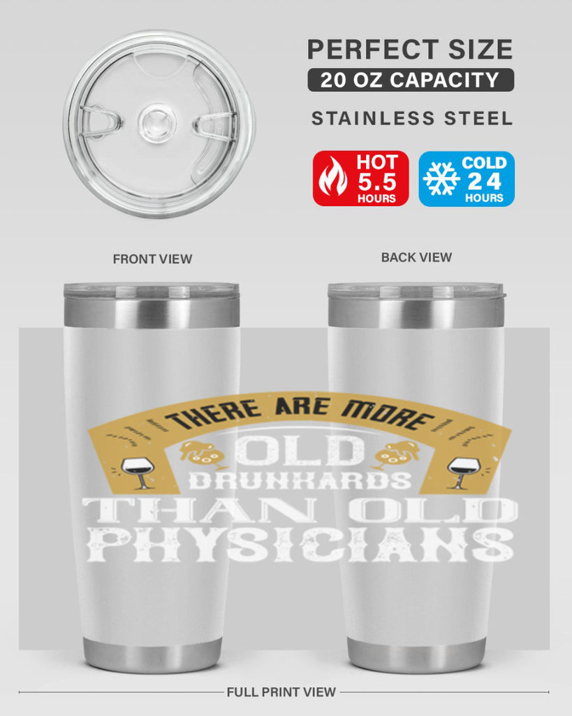 there are more old drunkards than old physicians 27#- drinking- Tumbler