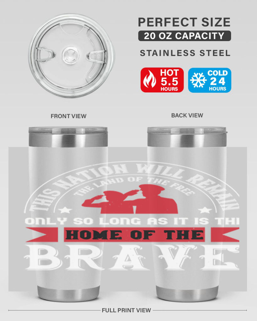 this nation will remain the land of the free only so long as it is the home of the brave 18#- Veterns Day- Tumbler