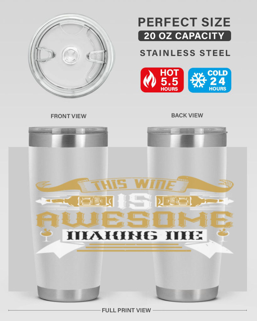 this wine is awesome making me 22#- drinking- Tumbler