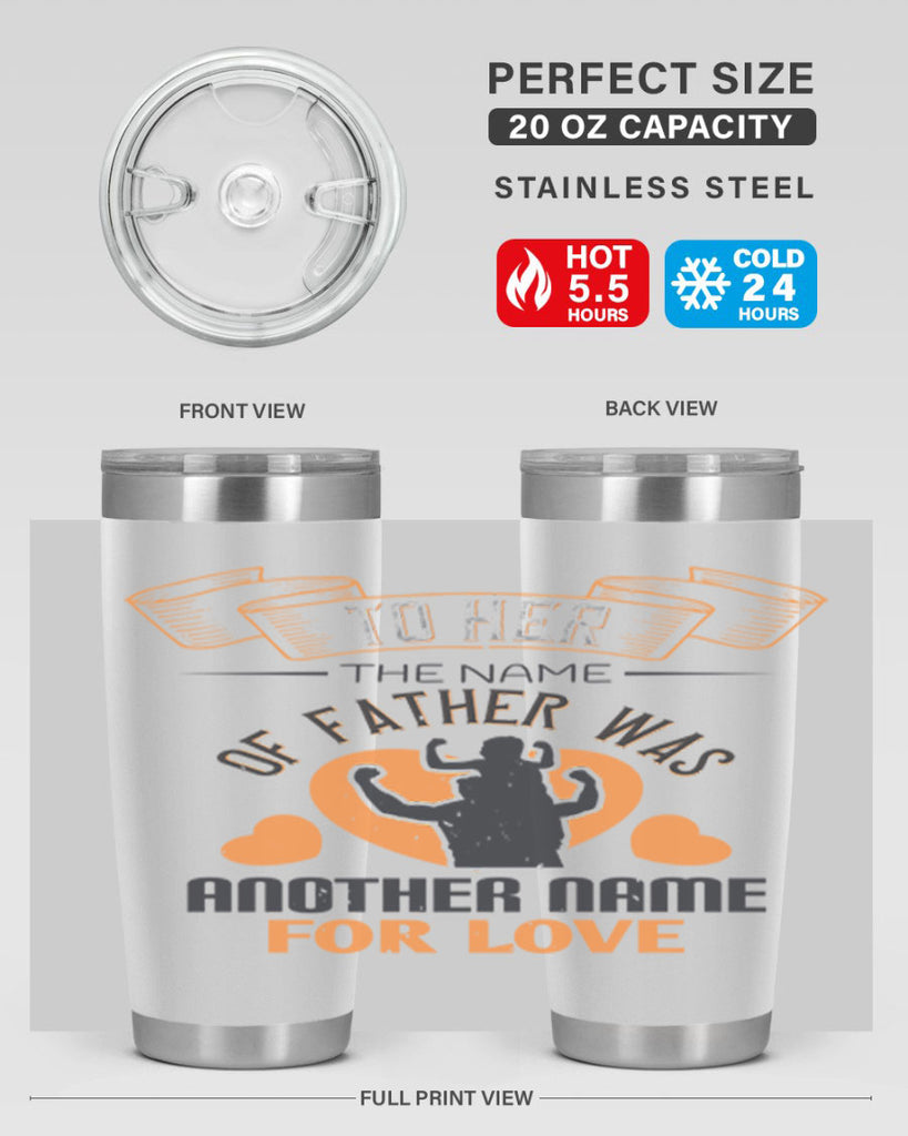to her the name of father 144#- fathers day- Tumbler