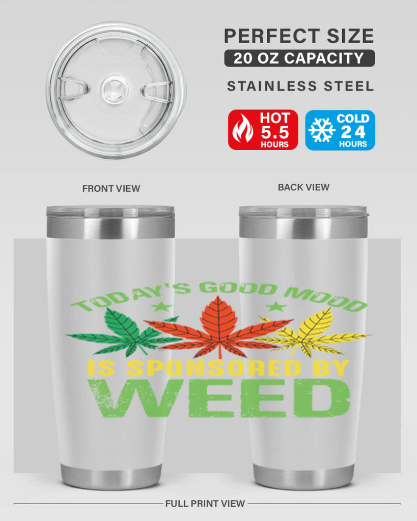 todays good mood is sponsored by weed 269#- marijuana- Tumbler