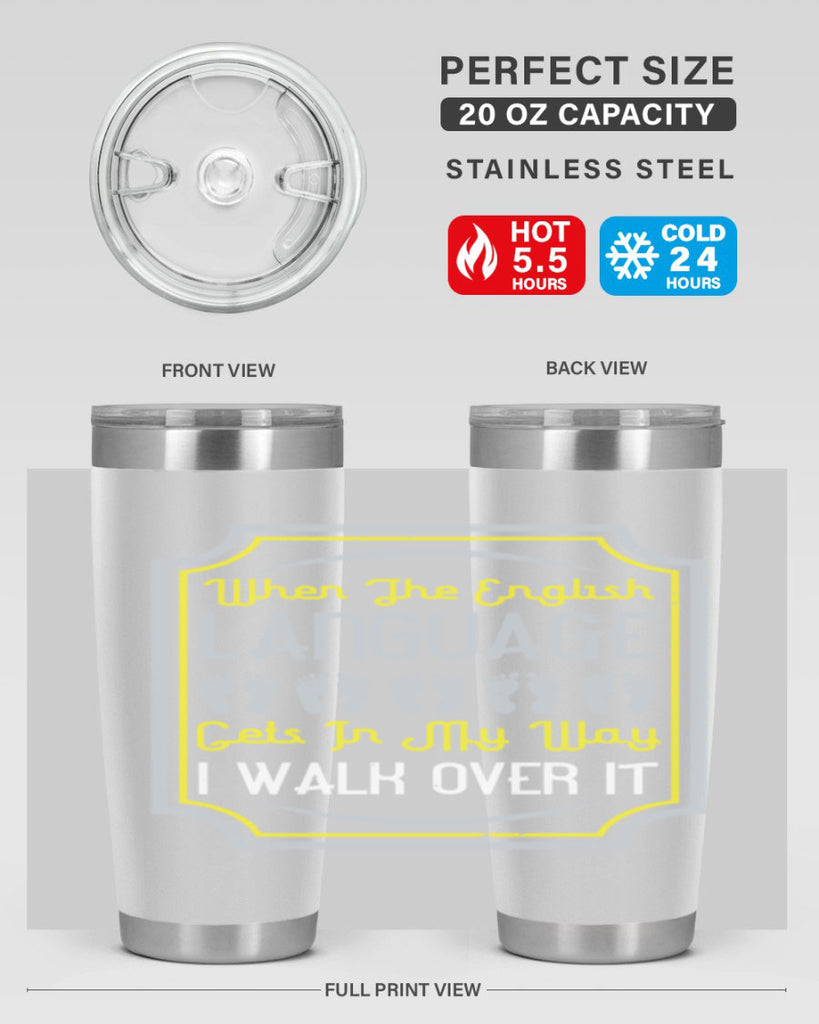 when the english language gets in my way i walk over it 9#- walking- Tumbler