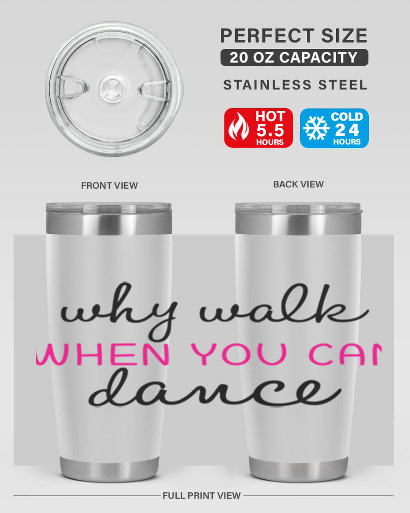 why walk when you can dance 91#- ballet- Tumbler