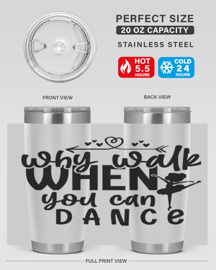 why walk when you can dance 92#- ballet- Tumbler