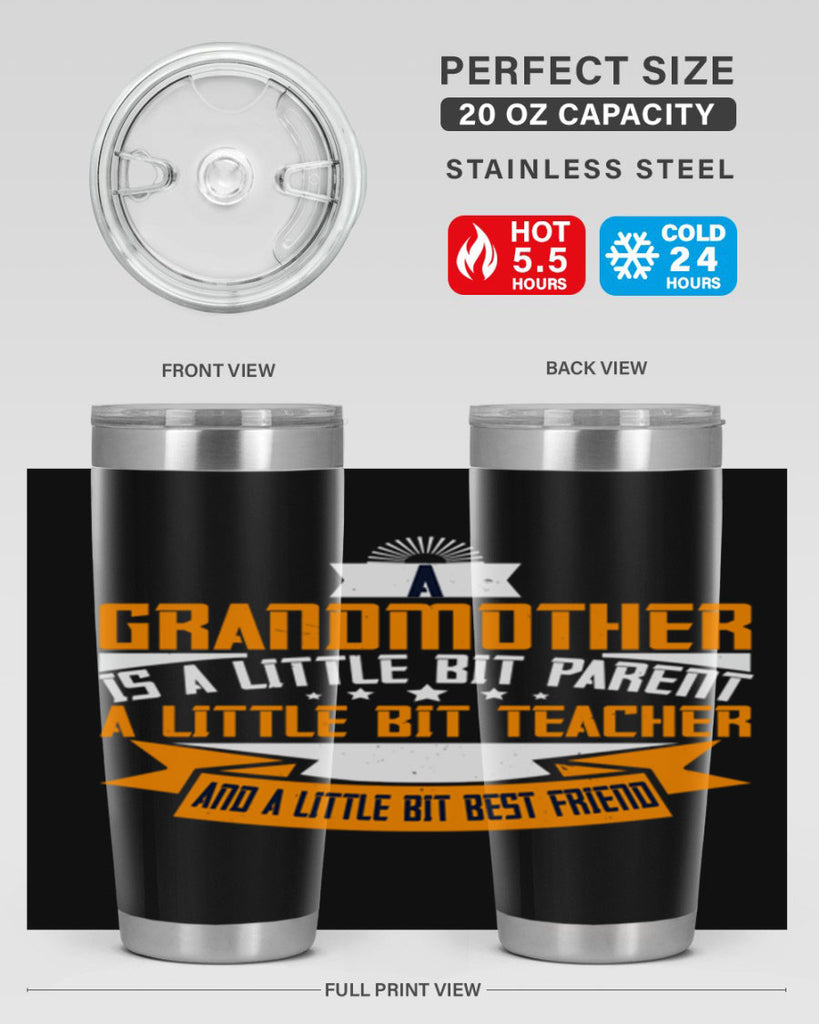 A grandmother is a little bit parent a little bit teacher 43#- grandma - nana- Tumbler
