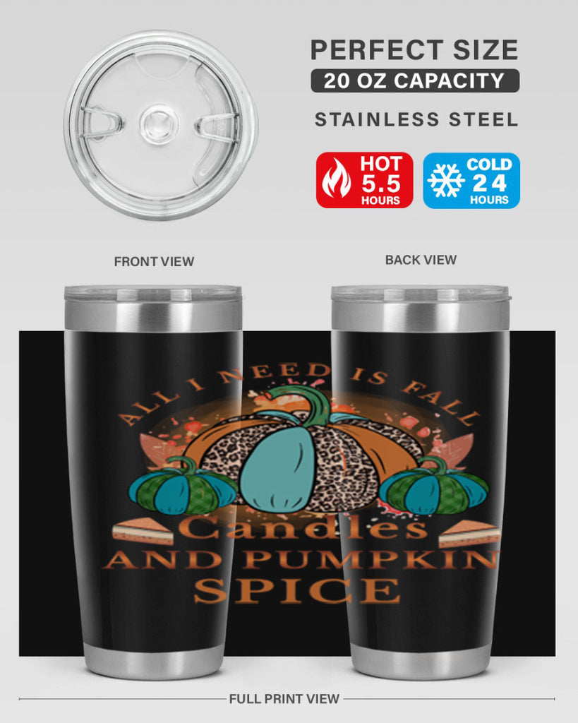 All I Need Is Fall Candles And Pumpkin Spice 5#- fall- Tumbler