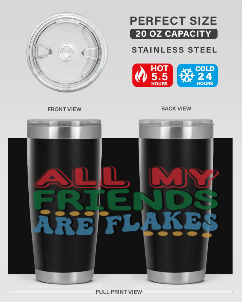 All My Friends Are Flakes 6#- winter- Tumbler