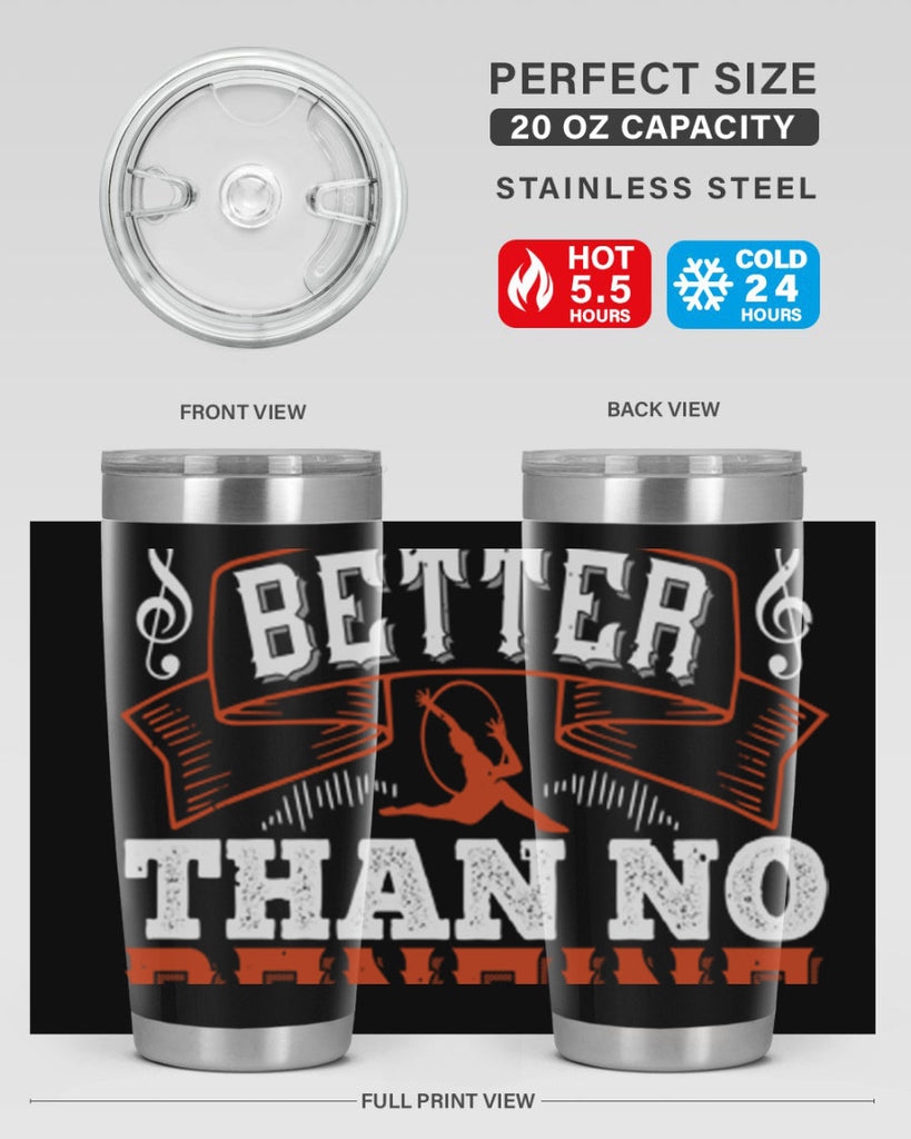 Any kind of dancing is better than no dancing at all 12#- dance- Tumbler