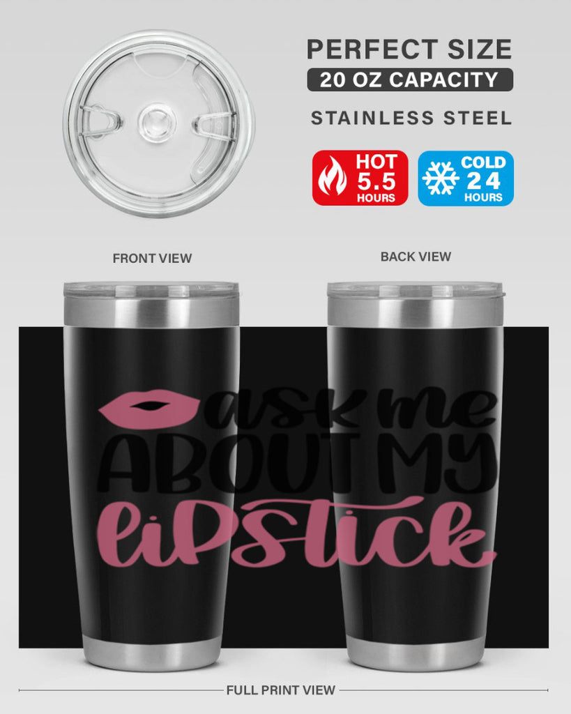 Ask Me About My Lipstick Style 142#- make up- Tumbler