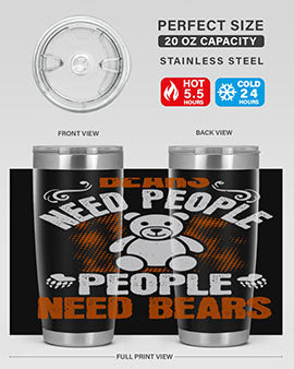 Bears need people. People need bears 46#- Bears- Tumbler