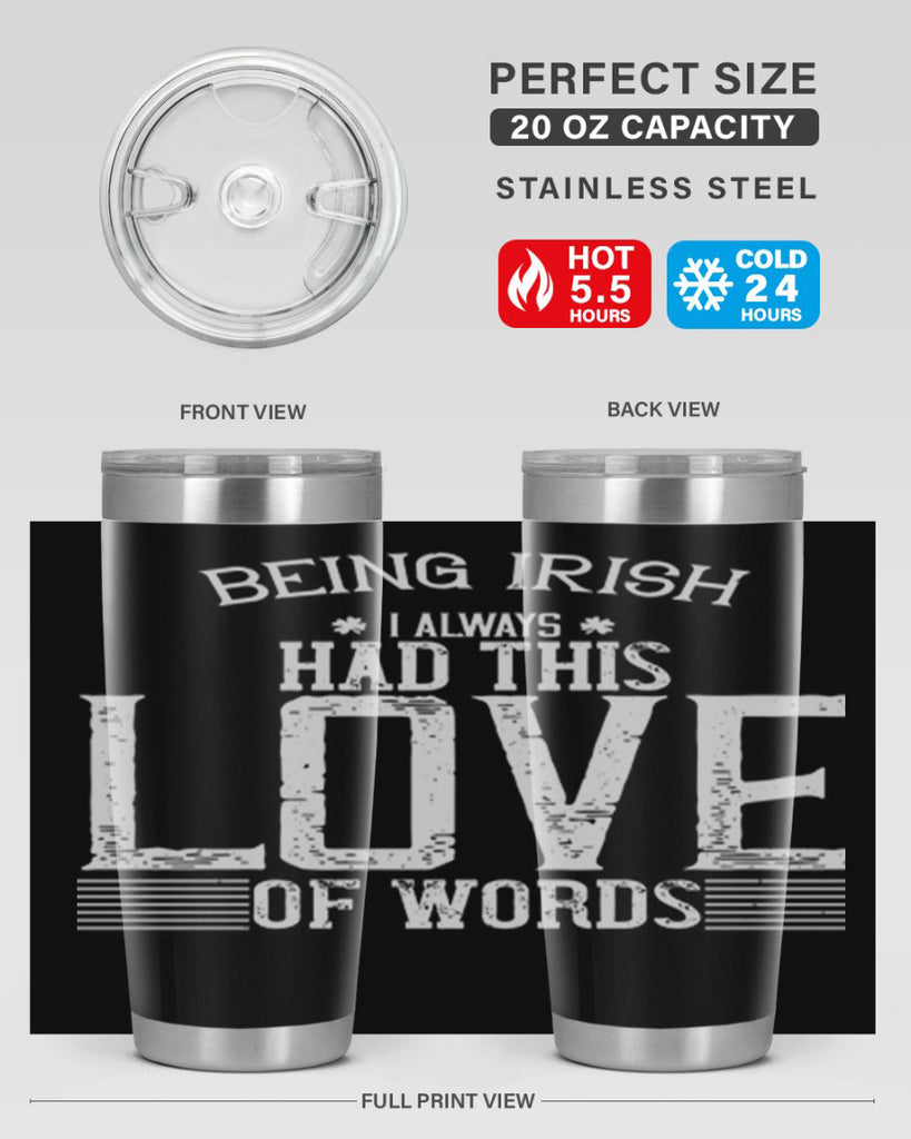 Being Irish I always had this love of words Style 141#- St Patricks Day- Tumbler