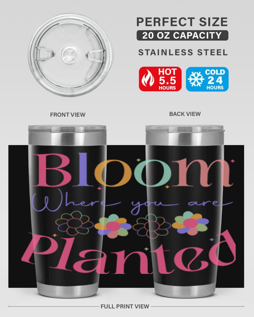 Bloom where you are planted77#- spring- Tumbler