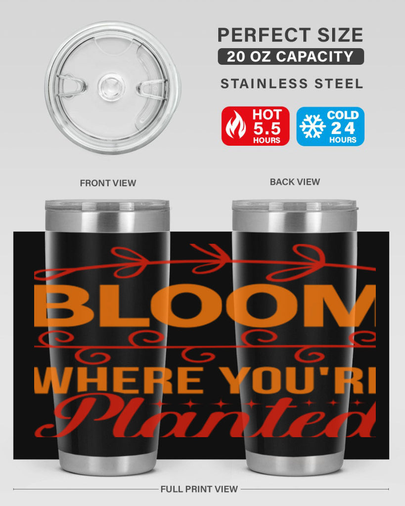 Bloom where you're planted 78#- spring- Tumbler