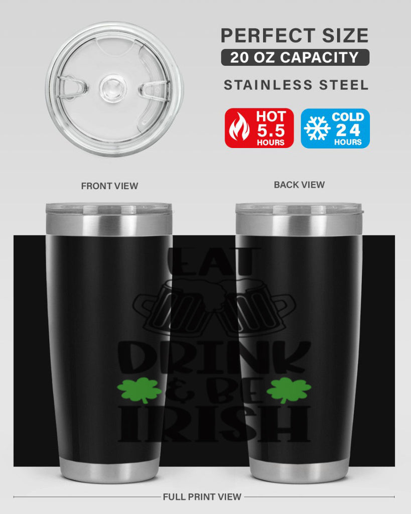 Eat Drink Be Irish Style 101#- St Patricks Day- Tumbler