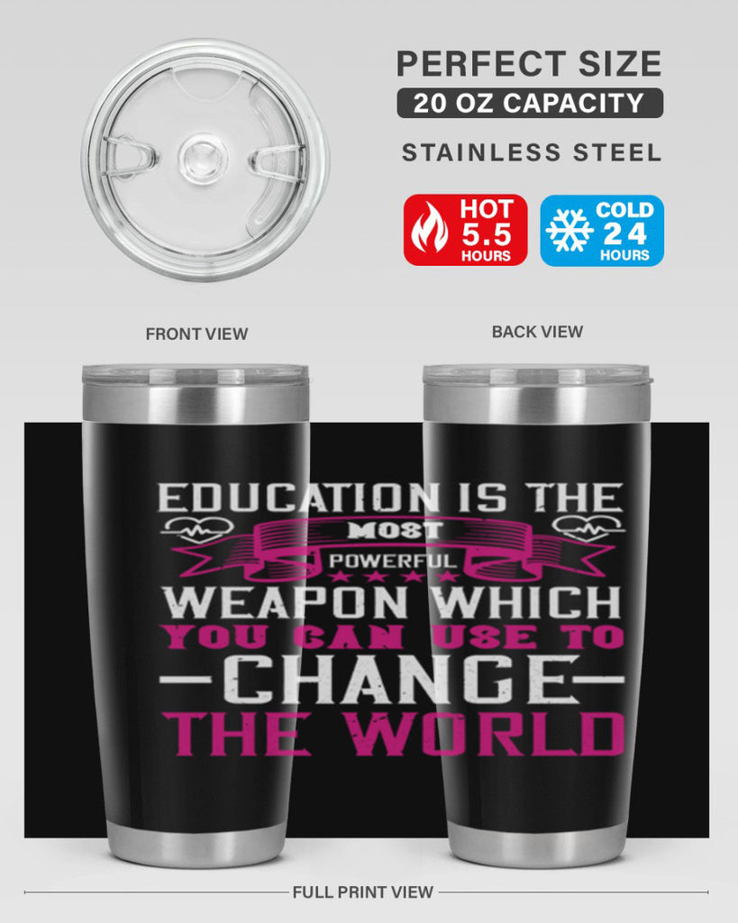 Education is the most powerful weapon which you can use to change the world Style 341#- nurse- tumbler