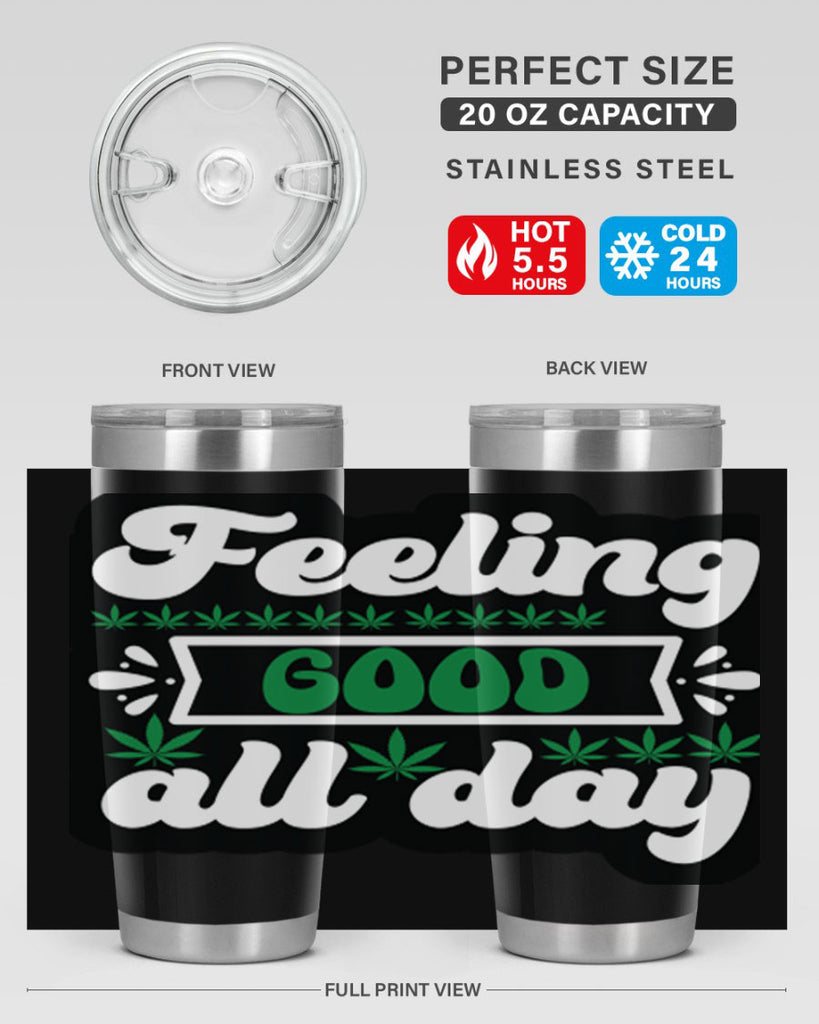 Feeling good all day 82#- marijuana- Tumbler