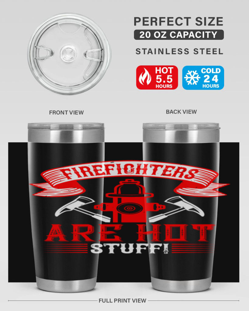 Firefighters are hot stuff Style 77#- fire fighter- tumbler
