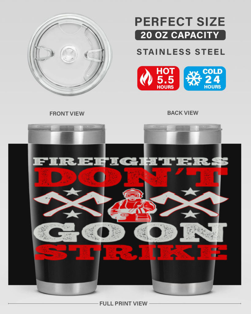 Firefighters don’t go on strike Style 74#- fire fighter- tumbler