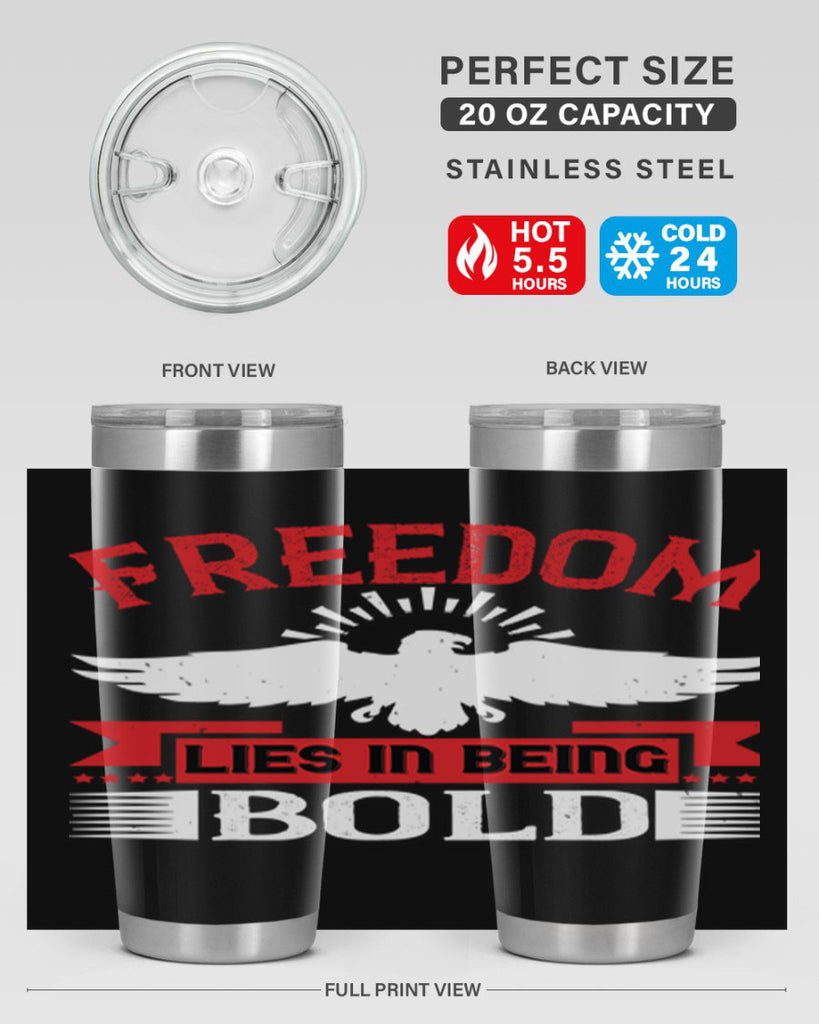 Freedom lies in being bold Style 91#- Fourt Of July- Tumbler