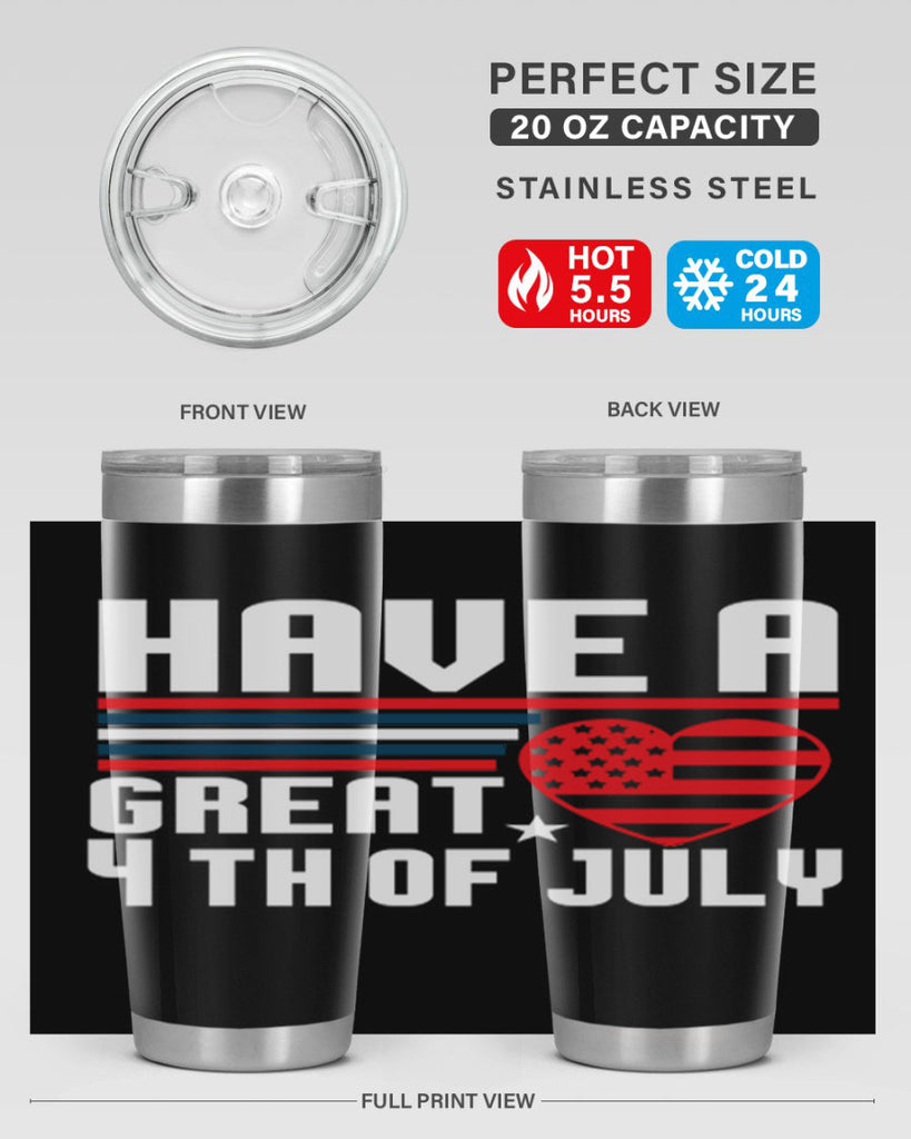 Have a great th of july Style 108#- Fourt Of July- Tumbler