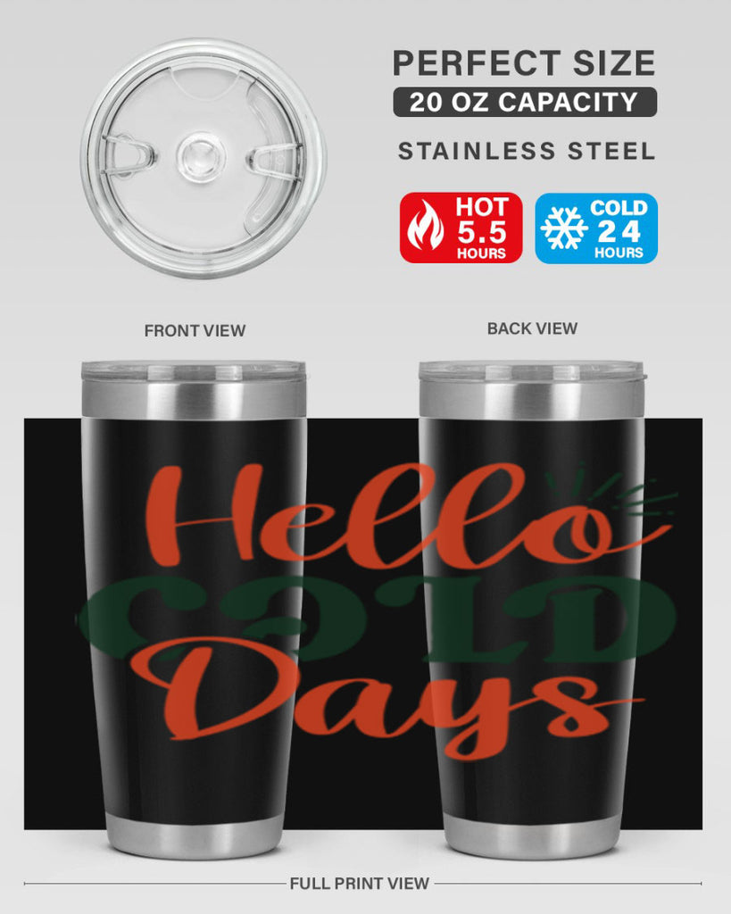 Hello Cold Days 154#- winter- Tumbler