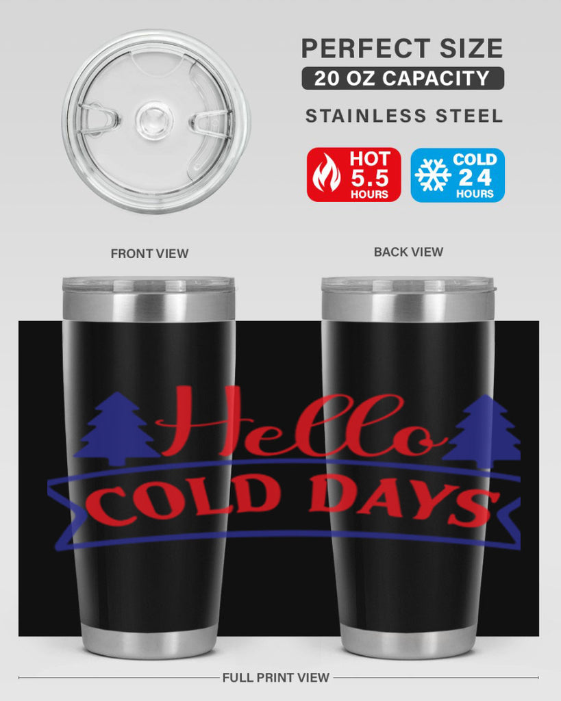 Hello Cold Days 172#- winter- Tumbler