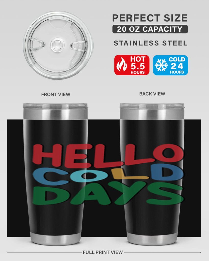 Hello Cold Days 173#- winter- Tumbler