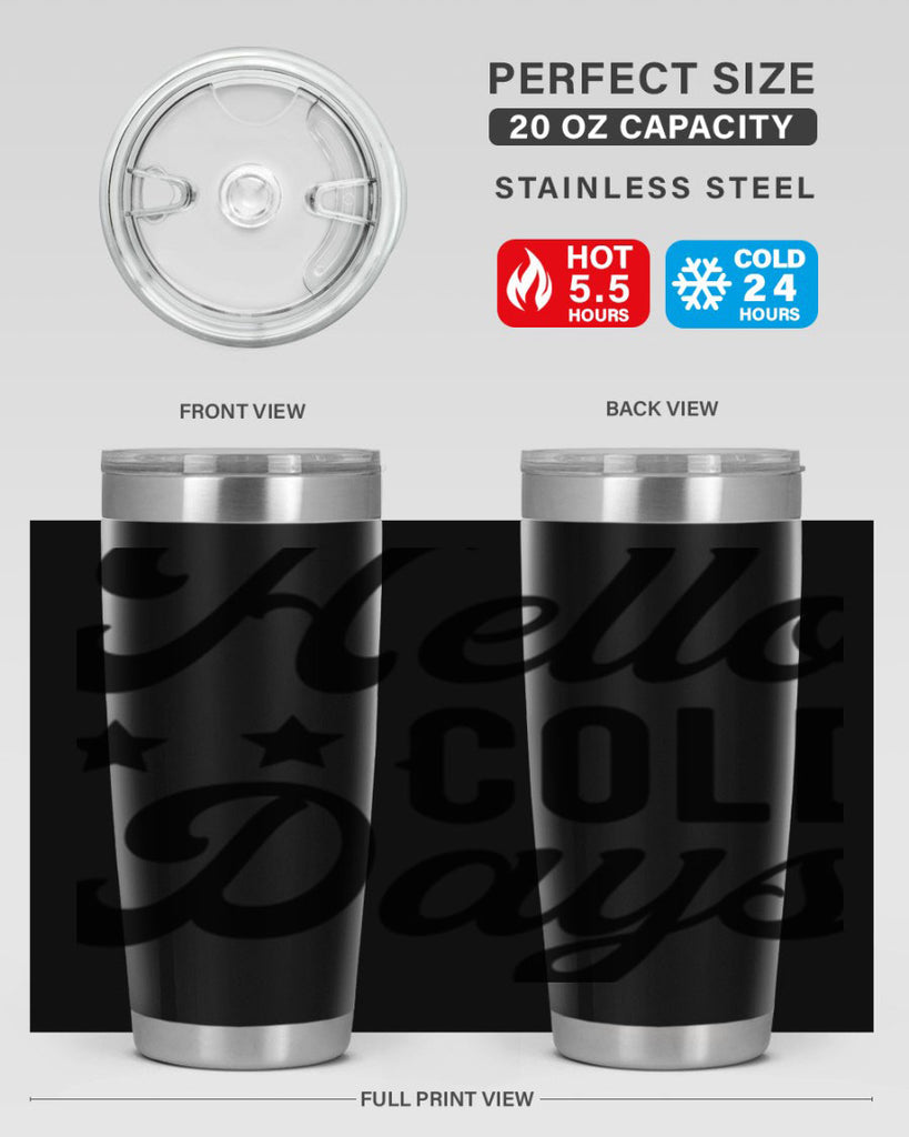 Hello Cold Days 174#- winter- Tumbler