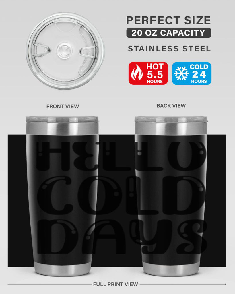 Hello Cold Days 175#- winter- Tumbler