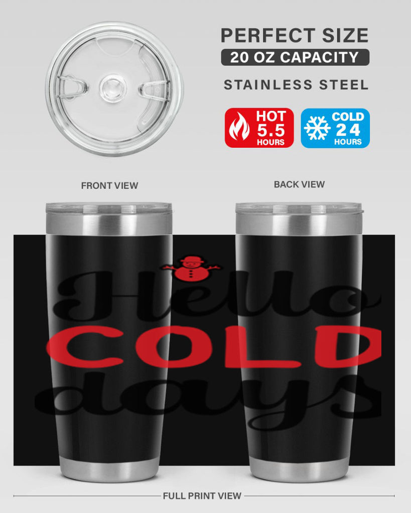 Hello cold days 147#- winter- Tumbler
