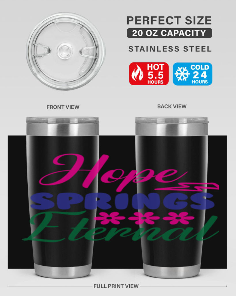 Hope Springs Eternal 259#- spring- Tumbler
