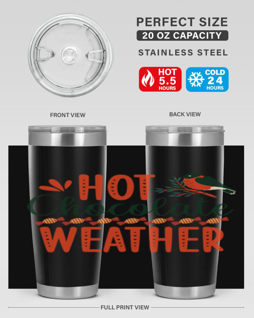 Hot Chocolate Weather 203#- winter- Tumbler