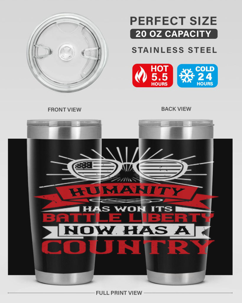 Humanity has won its battle Liberty now has a country Style 112#- Fourt Of July- Tumbler