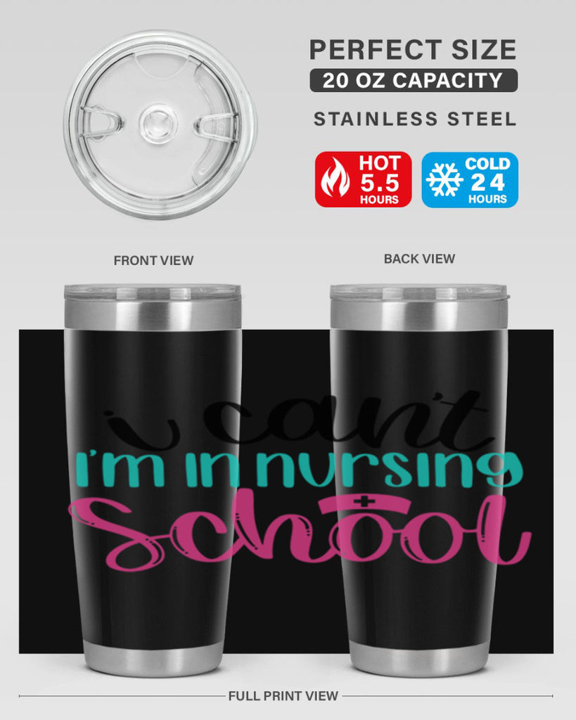 I Cant Im In Nursing School Style Style 178#- nurse- tumbler