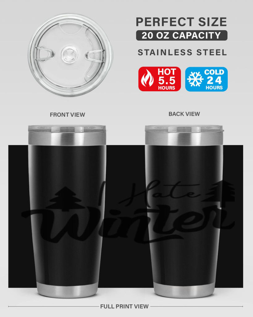 I Hate Winter 224#- winter- Tumbler