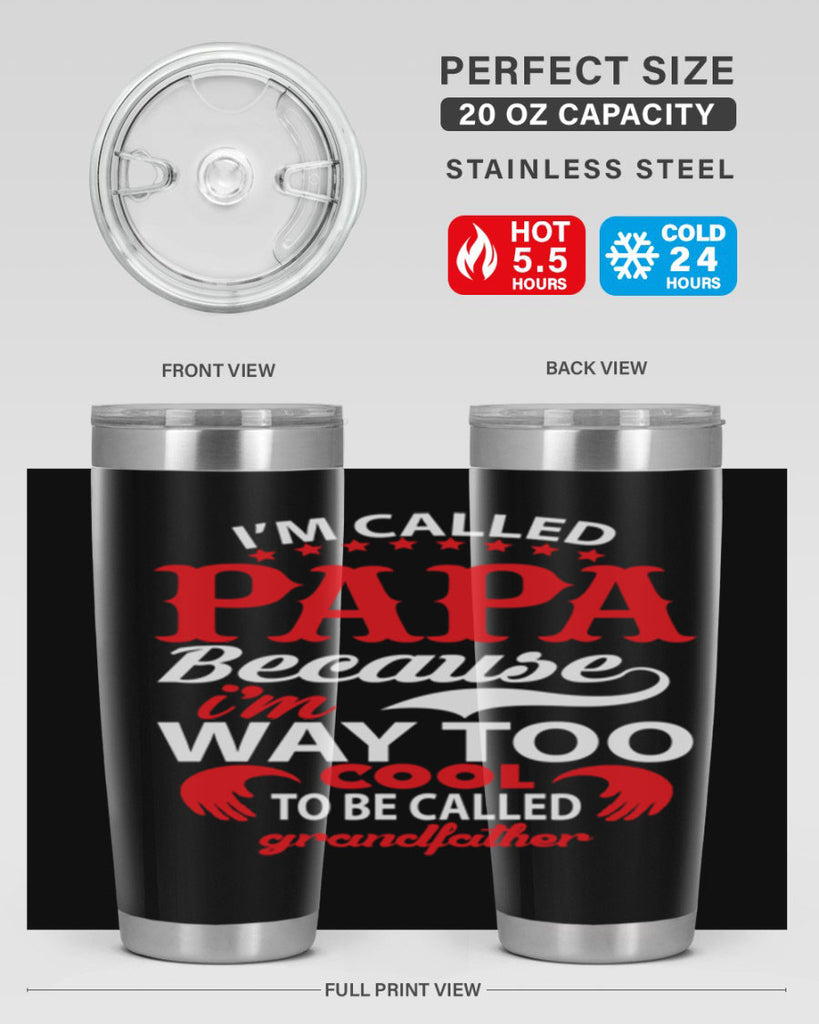 I’M CALLED PAPA 105#- grandpa - papa- Tumbler