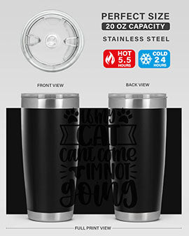 If My Cat Cant Come Im Not Going Style 96#- cat- Tumbler