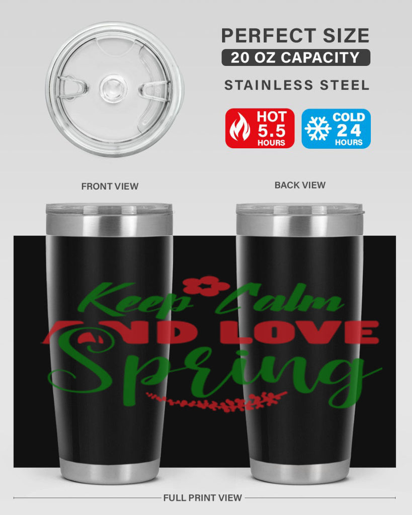Keep Calm and Love Spring 292#- spring- Tumbler