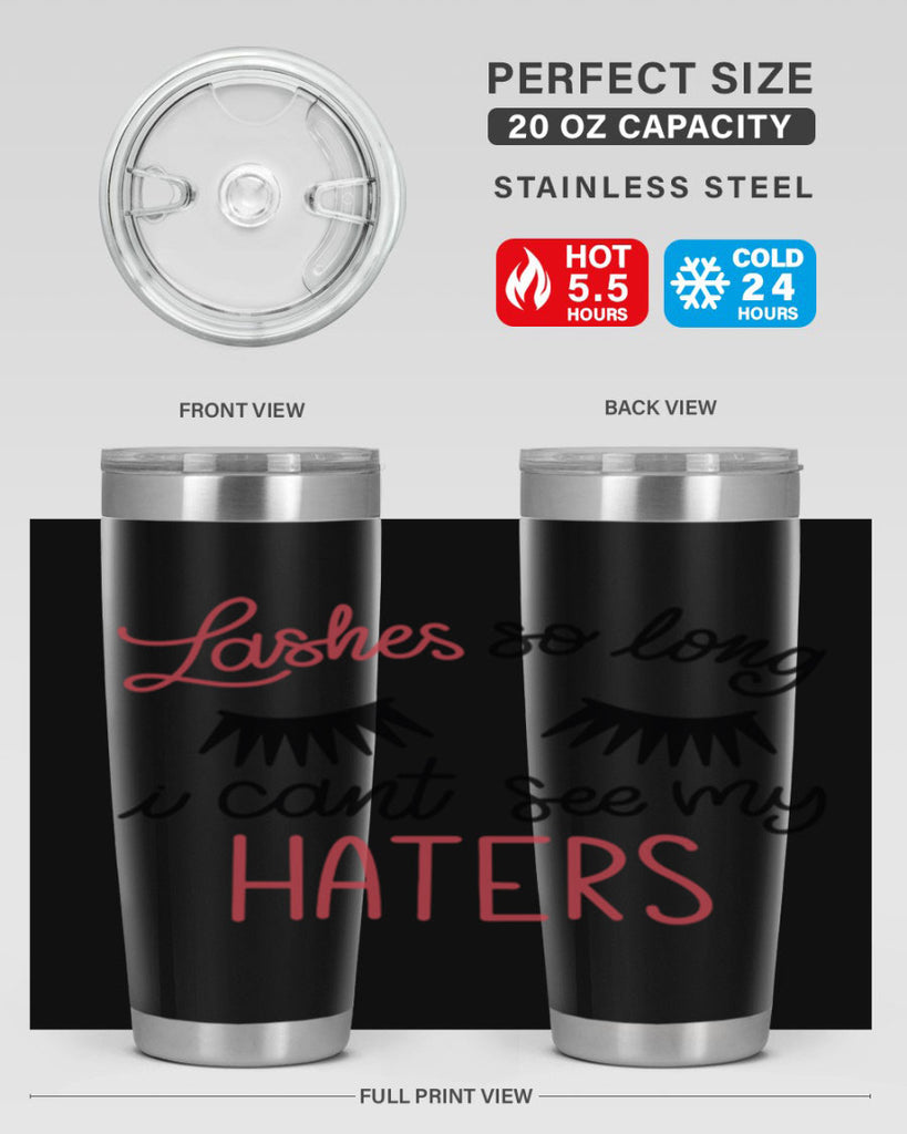Lashes so Long I Cant See my Haters Style 64#- make up- Tumbler